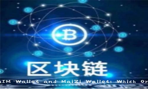 Comparing TokenTokenIM Wallet and MaiZi Wallet: Which One is Better for You?