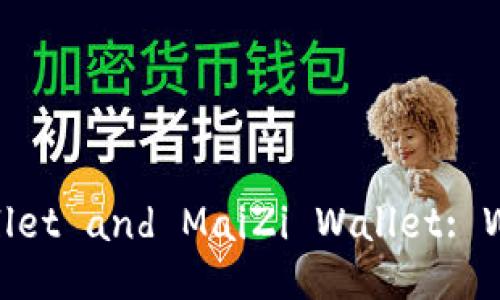 Comparing TokenTokenIM Wallet and MaiZi Wallet: Which One is Better for You?