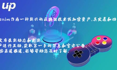 关于Tokenim带宽能量的具体推出时间，目前没有明确的官方信息发布。Tokenim作为一种新兴的区块链技术或加密资产，其发展和功能的推出通常会受到多种因素的影响，包括技术进展、市场需求、政策法规等。

为了获取最新的信息，建议您：

1. **关注Tokenim的官方网站和社交媒体**：通常，项目方会在这些平台上发布最新动态和更新。
2. **加入相关的社区讨论群**：如Telegram、Reddit等，这里可以与其他用户进行互动，获取第一手的信息和官方公告。
3. **定期查看加密货币新闻网站和论坛**：很多时候，行业内的变动会被这些渠道报道，能够帮助您及时了解。

如果您对Tokenim带宽能量有进一步的具体问题或想法，欢迎分享！