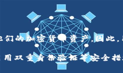 Tokenim 钱包是一种加密货币钱包，通常包含用户的私钥。私钥是用来控制和管理数字资产的关键组成部分，它允许用户访问他们的加密货币资产。因此，用户在使用 Tokenim 钱包时，需要妥善保管自己的私钥，以确保资产的安全。

请记住，私钥应该保持绝对的保密，任何通过网络共享或透露私钥的行为都可能导致资产被盗。在使用 Tokenim 钱包时，建议启用双重身份验证等安全措施，以进一步保护您的资金安全。如果您对 Tokenim 钱包的具体功能有更多疑问或关注，建议查阅官方文档或联系其客服支持。