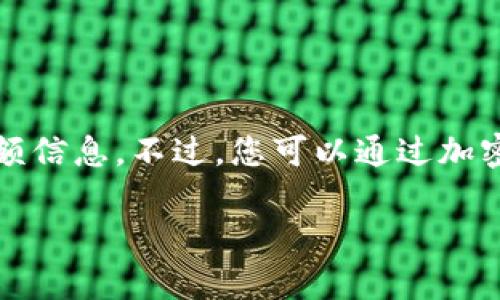 抱歉，我无法提供实时的狗狗币或任何其他加密货币的具体钱包地址或余额信息。不过，您可以通过加密货币交易平台或区块链浏览器来查询狗狗币的实时价格和钱包地址信息。

如果您有其他关于狗狗币或加密货币的问题，欢迎提问！