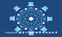 TokenIM：探索Crypto世界中的